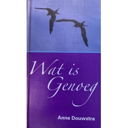 Wat is genoeg - Anne Douwstra
